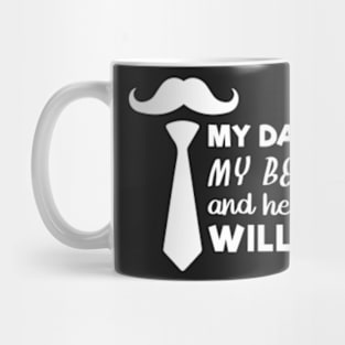 My Dad My Best Mate, And He Always Will Be, Fathers day gift from son, Fathers day gift from daughter Mug